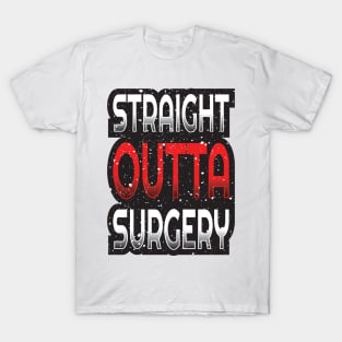 'Straight Outta Surgery' Awesome Nurse Gift T-Shirt